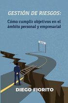 Gestión de riesgos: cómo cumplir objetivos en el ámbito personal y empresarial