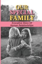 Our Special Family: Evocative Story Of Human Relationships
