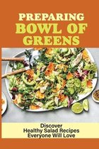 Preparing Bowl Of Greens: Discover Healthy Salad Recipes Everyone Will Love
