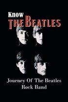 Know The Beatles: Journey Of The Beatles Rock Band