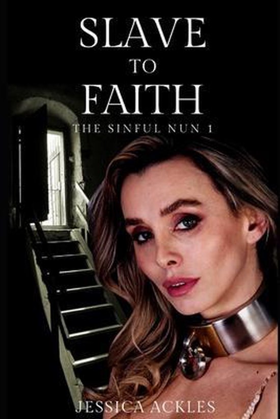 Bdsm Stories- Slave to Faith - The Sinful Nun 1 - cover