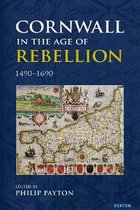 Cornwall in the Age of Rebellion, 1490–1690
