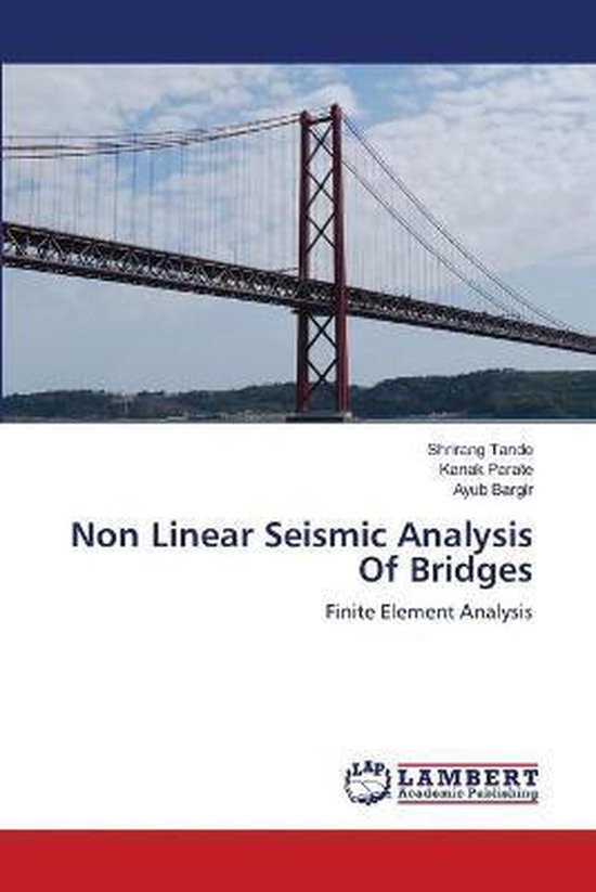 Non Linear Seismic Analysis Of Bridges | 9783659149757 | Shrirang Tande ...