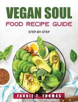 Vegan Soul Food Recipe Guide
