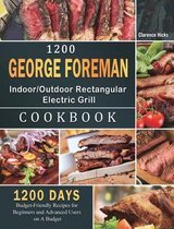1200 George Foreman Indoor/Outdoor Rectangular Electric Grill Cookbook