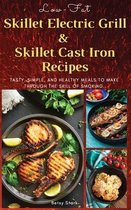 Low-Fat Skillet Electric Grill and Skilled Cast Iron Recipes