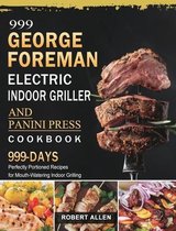 999 George Foreman Electric Indoor Grill and Panini Press Cookbook