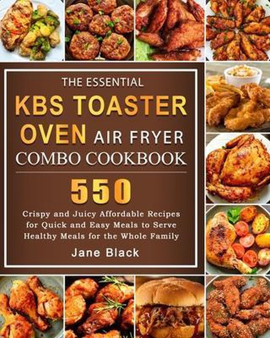 The Essential KBS Toaster Oven Air Fryer Combo Cookbook - cover