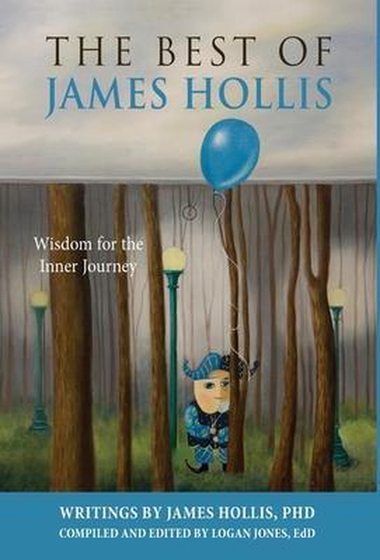 Boekcover van "The Best of James Hollis" met de ondertitel "Wisdom for the Inner Journey". Een blauwe ballon hangt aan een draadje boven een kleine clown die achter een boom tevoorschijn gluurt.