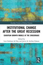 Routledge Frontiers of Political Economy - Institutional Change after the Great Recession
