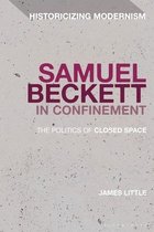 Historicizing Modernism- Samuel Beckett in Confinement