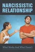 Narcissistic Relationship: What Works and What Doesn't