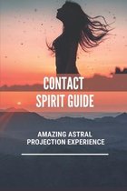 Contact Spirit Guide: Amazing Astral Projection Experience