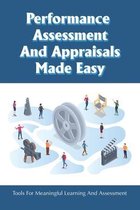 Performance Assessment And Appraisals Made Easy: Tools For Meaningful Learning And Assessment