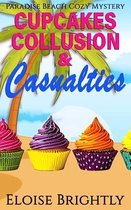 Paradise Beach Cozy Mystery- Cupcakes, Collusion, and Casualties