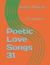 Poetic Love Songs 31