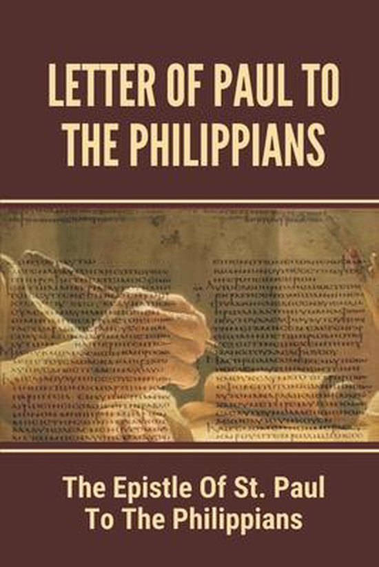 Letter Of Paul To The Philippians The Epistle Of St. Paul To The Philippians