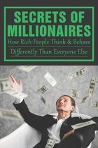 Secrets Of Millionaires: How Rich People Think & Behave Differently Than Everyone Else