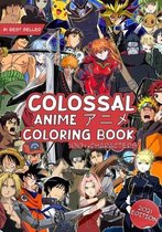The Colossal Anime Coloring Book: 2021 Edition