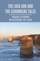 The Loch Ard And The Schomberg Tales: Tragic Stories In Account Of Loss