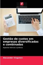 Gestão de custos em empresas diversificadas e combinadas