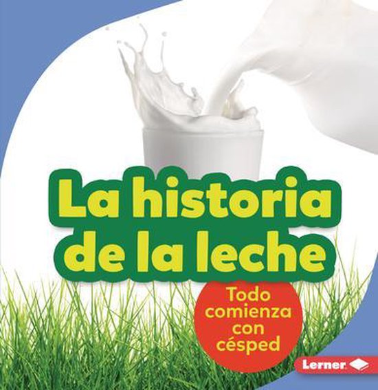 Paso a Paso (Step by Step)La Historia de la Leche (the Story of Milk), Stacy...