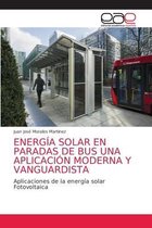 Energía Solar En Paradas de Bus Una Aplicación Moderna Y Vanguardista