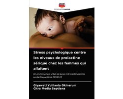 Stress psychologique contre les niveaux de prolactine sérique chez les femmes qui allaitent
