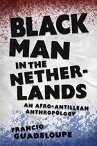 Black Man in the Netherlands: An Afro-Antillean Anthropology (Hardback)