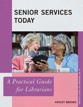 Practical Guides for Librarians- Senior Services Today
