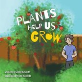 Plants Help Us Grow