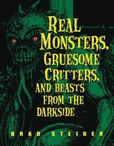 Real Monsters, Gruesome Critters And Beasts From The Dark Side