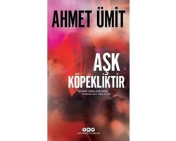 AÅŸk KÃ¶pekliktir
