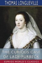 The Curious Case of Lady Purbeck (Esprios Classics)