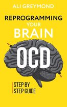 Getting Over OCD By Reprogramming Your Brain