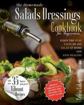 The Homemade Salads Dressings Cookbook