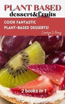 Plant-Based dessert&fruits