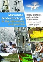 Microbial Biotechnology in the Laboratory and Pr – Theory, Exercises, and Specialist Laboratories