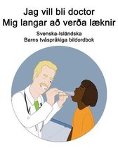 Svenska-Isländska Jag vill bli doctor / Mig langar að verða læknir Barns tvåspråkiga bildordbok