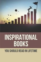Inspirational Books: You Should Read In Lifetime