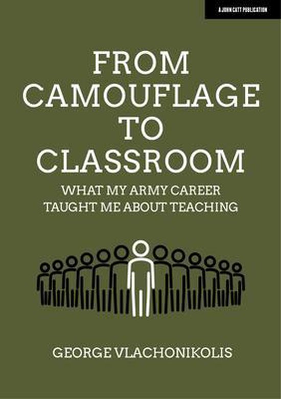 From Camouflage to Classroom: What my Army career taught me  ... - cover
