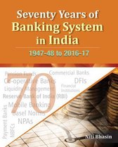 Seventy Years of Banking System in India