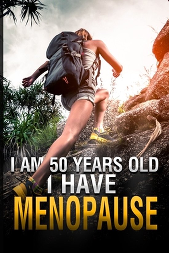 I Am 50 Years Old and I Have Menopause - cover