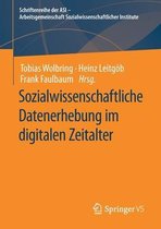 Schriftenreihe der ASI - Arbeitsgemeinschaft Sozialwissenschaftlicher Institute- Sozialwissenschaftliche Datenerhebung im digitalen Zeitalter