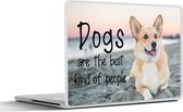 Laptop sticker - 13.3 inch - Quotes - Dogs are the best kind of people - Spreuken - Hond - 31x22,5cm - Laptopstickers - Laptop skin - Cover