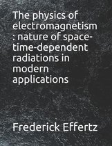 The physics of electromagnetism
