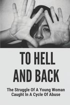 To Hell And Back: The Struggle Of A Young Woman Caught In A Cycle Of Abuse