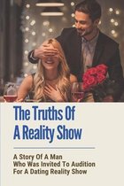 The Truths Of A Reality Show: A Story Of A Man Who Was Invited To Audition For A Dating Reality Show