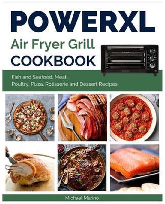 Power XL Air Fryer Grill Cookbook, Michael Marino 9798532738805