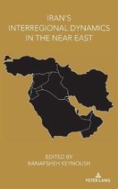 Iran’s Interregional Dynamics in the Near East